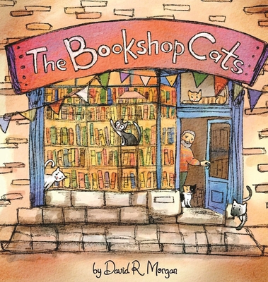 The Bookshop Cats - Morgan, David R, and Sizemore, Terrie (Editor)