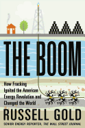 The Boom: How Fracking Ignited the American Energy Revolution and Changed the World