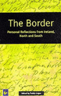 The Border: Personal Reflections from Ireland, North and South