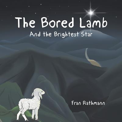 The Bored Lamb: And the Brightest Star - Rathmann, Fran