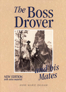 The Boss Drover and His Mates - Ingham, Anne Marie