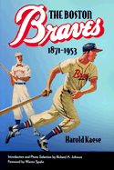 The Boston Braves, 1871-1953