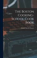 The Boston Cooking-School Cook Book