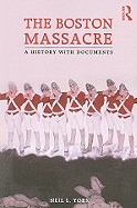The Boston Massacre: A History with Documents