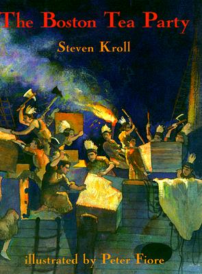 The Boston Tea Party - Kroll, Steven