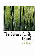 The Botanic Family Friend