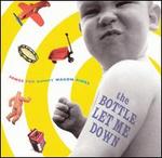 The Bottle Let Me Down: Songs for Bumpy Wagon Rides