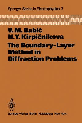 The Boundary-Layer Method in Diffraction Problems - Babic, V M, and Kuester, E F (Translated by), and Kirpicnikova, N Y