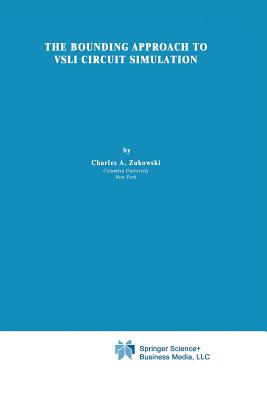 The Bounding Approach to VLSI Circuit Simulation - Zukowski, C a