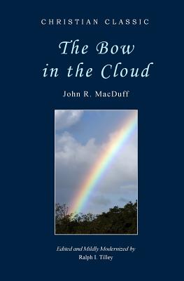 The Bow in the Cloud - Tilley, Ralph I (Editor), and Macduff, John R