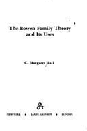 The Bowen Family Theory and Its Uses