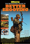 The Bowhunter's Guide to Better Shooting