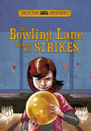 The Bowling Lane Without Any Strikes