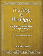 The Boy and The Ogre: Finding Freedom from Codependency