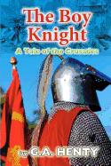 The Boy Knight: A Tale of the Crusades