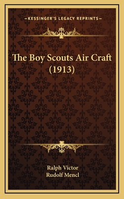 The Boy Scouts Air Craft (1913) - Victor, Ralph, and Mencl, Rudolf (Illustrator)