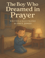 The Boy Who Dreamed In Prayer