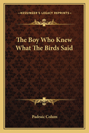 The Boy Who Knew What the Birds Said