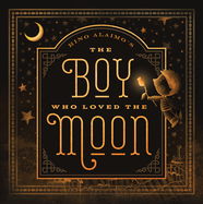 The Boy Who Loved the Moon