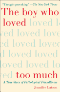 The Boy Who Loved Too Much