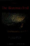 The Bozeman Trail; Volume 1