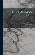 The Bozeman Trail; Volume 1