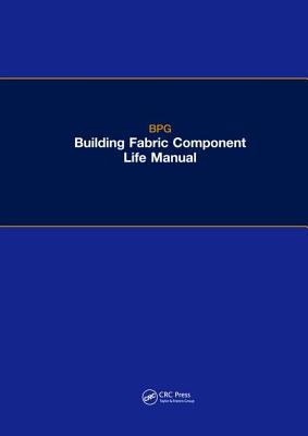 The Bpg Building Fabric Component Life Manual - Building Performance Group Ltd