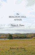 The Bragdon Hill Affair: Poems & Photos
