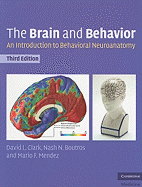 The Brain and Behavior: An Introduction to Behavioral Neuroanatomy