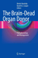 The Brain-Dead Organ Donor: Pathophysiology and Management