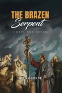 The Brazen Serpent: Chaos and Order