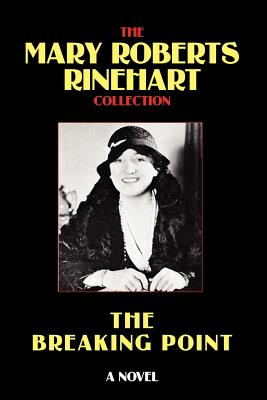 The Breaking Point - Rinehart, Mary Roberts