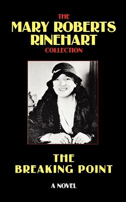 The Breaking Point - Rinehart, Mary Roberts