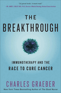 The Breakthrough: immunotherapy and the race to cure cancer