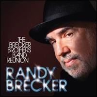 The Brecker Brothers Band Reunion - Randy Brecker
