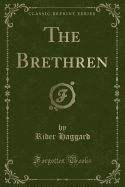 The Brethren (Classic Reprint)
