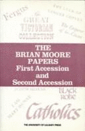 The Brian Moore Papers: First Accession and Second Accession