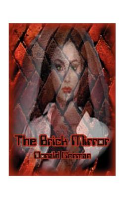 The Brick Mirror - Gorman, Donald