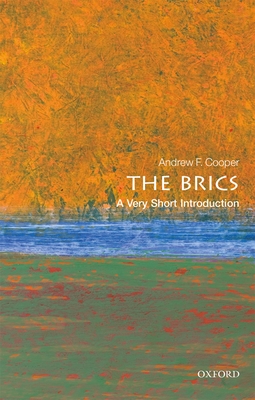 The BRICS: A Very Short Introduction - Cooper, Andrew F.