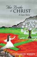 The Bride of Christ: A Love Story