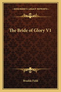 The Bride of Glory V1