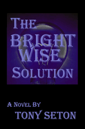 The Bright Wise Solution