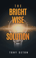 The Bright Wise Solution