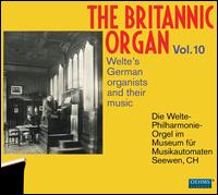 The Britannic Organ, Vol. 10 - Alfred Sittard (organ); Arno Landmann (organ); G�nther Ramin (organ); Gustav Knak (organ); Johannes Diebold (organ);...