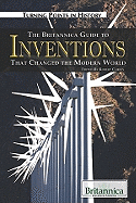 The Britannica Guide to Inventions That Changed the Modern World