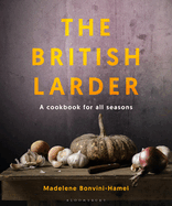 The British Larder: A Cookbook for All Seasons