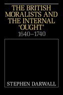 The British Moralists and the Internal 'Ought': 1640 1740