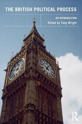 The British Political Process: An Introduction - Wright, Tony (Editor)