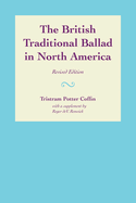 The British Traditional Ballad in North America