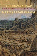 The Broken Road: From the Iron Gates to Mount Athos